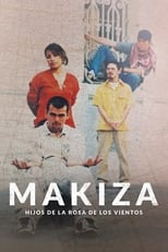 Poster for Makiza: Hijos de la Rosa de los Vientos 