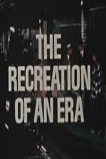 Poster for The Recreation of an Era