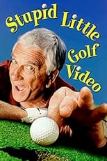 Poster for Leslie Nielsen's Stupid Little Golf Video 