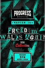Poster for Progress Wrestling Chapter 166 Freedom Walks Again 