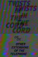 Poster for Twists in the Cord (or) … Other Extensions of the Telephone