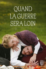 Quand la guerre sera loin