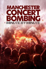 Manchester Concert Bombing: Minute by Minute poster