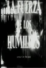 Poster for La fuerza de los humildes