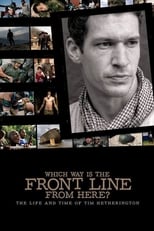 Which Way Is the Front Line from Here? The Life and Time of Tim Hetherington (2013)