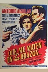 Poster for Que me maten en tus brazos