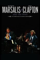 Poster for Wynton Marsalis and Eric Clapton Play the Blues - Live from Jazz at Lincoln Center 