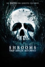 Poster di Shrooms - Trip senza ritorno