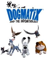 Poster for Dogmatix and the Indomitables