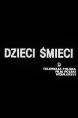 Poster for Dzieci śmieci 