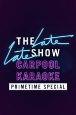 The Late Late Show Primetime Carpool Karaoke Special (2017)