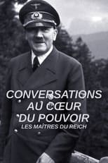 Poster for Conversations au cœur du pouvoir - Les maîtres du Reich