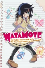 Poster for WATAMOTE ~No Matter How I Look at It, It's You Guys Fault I'm Not Popular!~