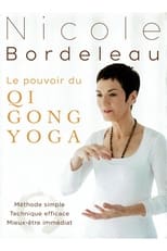 Poster di Nicole Bordeleau : Le pouvoir du QI GONG YOGA