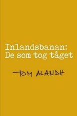 Inlandsbanan: De som tog tåget main poster