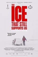 Poster for The Ice That Still Supports Us 