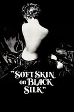 Poster for Soft Skin on Black Silk