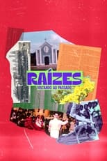 Poster for Raízes: Voltando ao Passado 