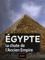 Égypte, la chute de l'Ancien Empire poster