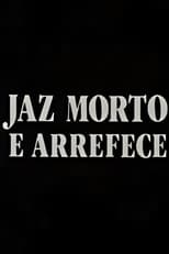 Poster for Jaz Morto e Arrefece