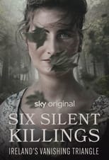 Poster for Six Silent Killings: Ireland's Vanishing Triangle