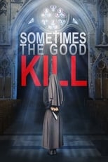 Poster for Sometimes the Good Kill 