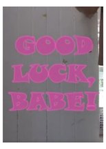 Good Luck, Babe! poster