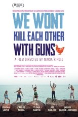 Poster for We Won't Kill Each Other with Guns 