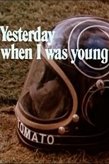 Yesterday when I was Young Yesterday when I was Young