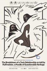 The Breakdown of a Toxic Relationship as told by Fluffmeister, a Poodle of Questionable Heritage poster