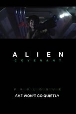 Poster for Alien: Covenant - Prologue: She Won't Go Quietly 