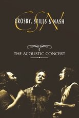 Crosby, Stills & Nash: The Acoustic Concert poster movie