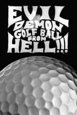 Poster for Evil Demon Golfball from Hell!!!