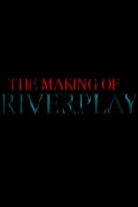 Poster for The Making of 'Riverplay' 