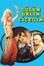 Poster for Gülüm, Dalım, Çiçeğim