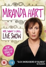 Poster for Miranda Hart - My, What I Call, Live Show 