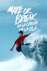 Make or Break: En la cresta de la ola