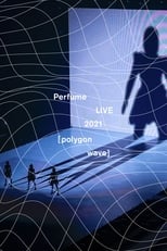 Poster for Perfume LIVE 2021 [polygon wave]