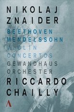 Violin Concertos Beethoven - Mendelssohn . Nikolaj Znaider - Riccardo Chailly main poster