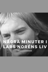 Poster for Några minuter i Lars Noréns liv