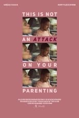 Poster for This Is Not an Attack on Your Parenting
