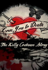 Love You to Death: The Kelly Cochran Story poster