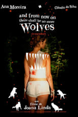 Poster for And From Now On There Shall Be No More Wolves