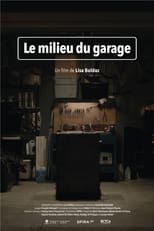 Poster for Le milieu du garage 