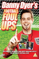 Danny Dyer's Football Foul Ups poster