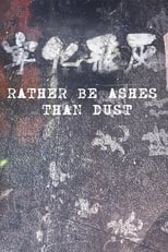 Poster for Rather be Ashes Than Dust 