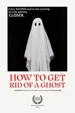 Poster for How To Get Rid of a Ghost 