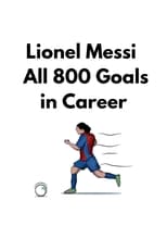 Lionel Messi ● All 800 Goals in Career