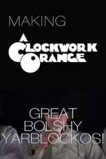 Poster for Great Bolshy Yarblockos!: Making 'A Clockwork Orange' 