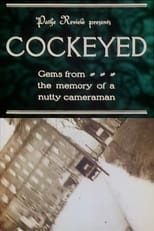 Poster for Cockeyed: Gems from the Memory of a Nutty Cameraman 